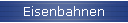 Eisenbahnen