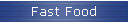 Fast Food